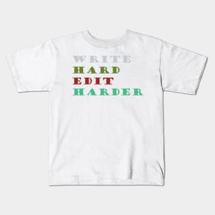 Write Hard. Edit Harder. Kids T-Shirt